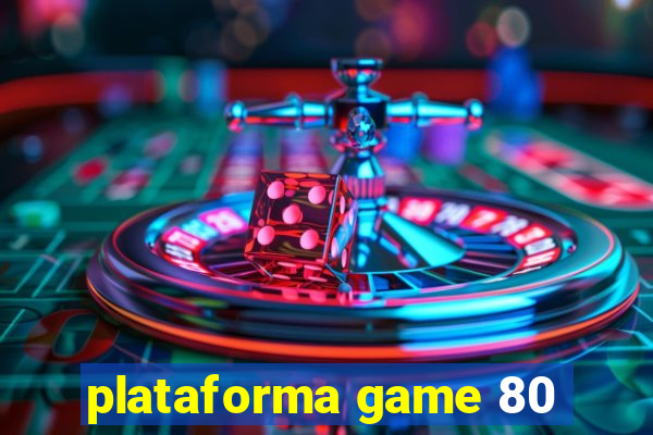 plataforma game 80